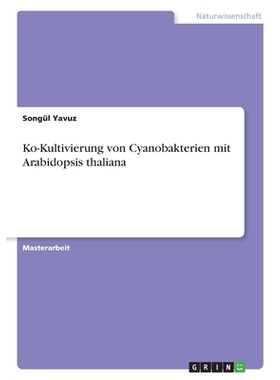 预订 Ko-Kultivierung von Cyanobakterien mit Arabidopsis thaliana: 9783389013663