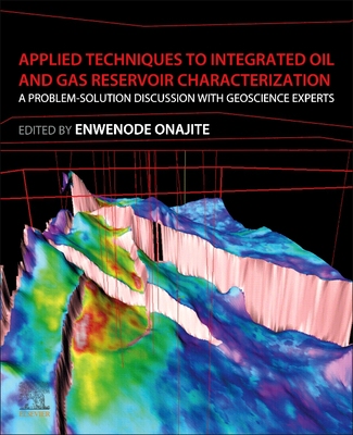 【预订】Applied Techniques to Integrated Oil and Gas Reservoir Characterization: A Problem-Solution Discussion wit...
