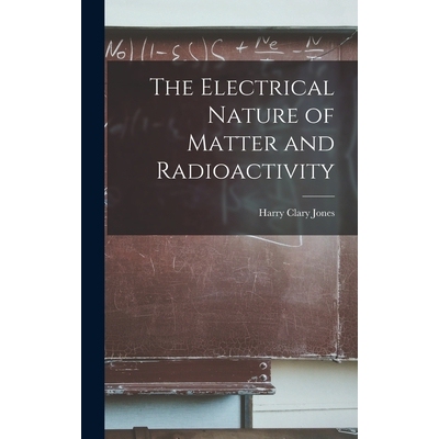 预订 The Electrical Nature of Matter and Radioactivity 9781018238425