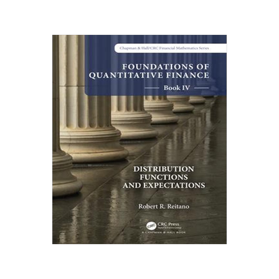[预订]Foundations of Quantitative Finance Book IV: Distribution Functions and Expectations 9781032206530