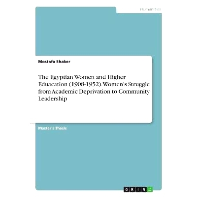 预订 The Egyptian Women and Higher Eduacation (1908-1952). Women’s Struggle from Academic Deprivation to Community Lead