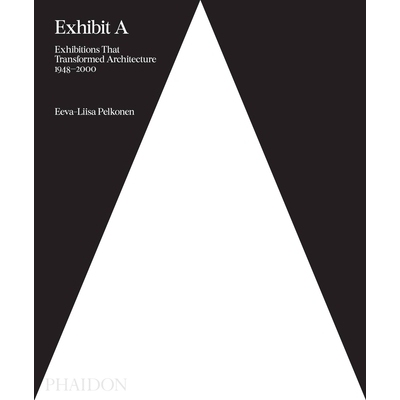 预订 Exhibit A: Architecture Exhibitions that Made History 展览A：创造历史的建筑展览: 9780714875170