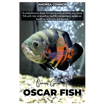 预订 Oscar Fish: A comprehensive Guide for raising and nurturing your Oscar fish with tips on breeding, health managemen