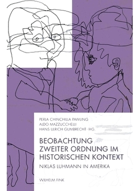 预订 Beobachtung zweiter Ordnung im historischen Kontext: Niklas Luhmann in Amerika 历史语境中的二阶观察:尼克拉斯·卢曼