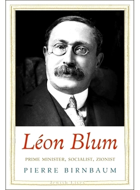 预订 Leon Blum: Prime Minister, Socialist, Zionist 里昂·布鲁姆（丛书）: 9780300189803