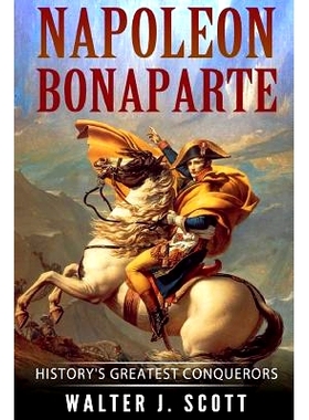 预订 Napoleon Bonaparte: History’s Greatest Conquerors: 9781986485074
