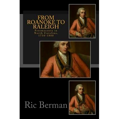 预订 From Roanoke to Raleigh: Freemasonry in North Carolina, 1730-1800: 9780995756830