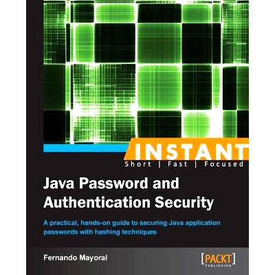 预订 Instant Java Password and Authentication Security 即时 Java 密码和身份验证安全: 9781849697767