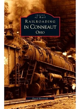 预订 Railroading in Conneaut, Ohio: 9781531614812