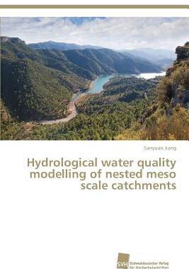 [预订]Hydrological water quality modelling of nested meso scale catchments 9783838150031