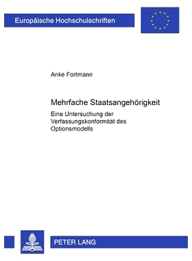 预订 Mehrfache Staatsangehörigkeit: Eine Untersuchung der Verfassungskonformität des Optionsmodells: 9783631542286