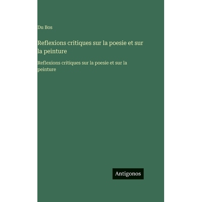 预订 Reflexions critiques sur la poesie et sur la peinture: Reflexions critiques sur la poesie et sur la peinture: 97835