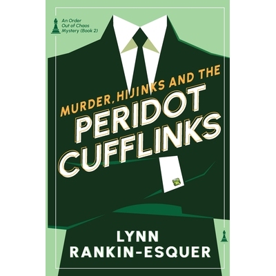 预订 Murder, Hijinks, and the Peridot Cufflinks: An Order Out of Chaos Mystery Book 2 9798991898751