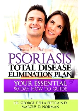 预订 Psoriasis Total Disease Elimination Plan: It Starts with Food Your Essential Natural 90 Day How to Guide Book!: 978