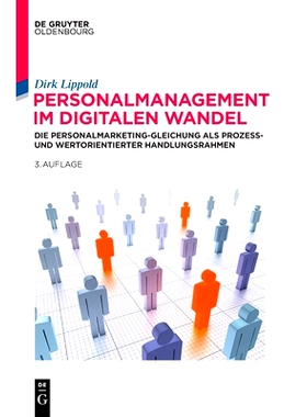 预订 Personalmanagement im digitalen Wandel: Die Personalmarketing-Gleichung als prozess- und wertorientierter Handlungs