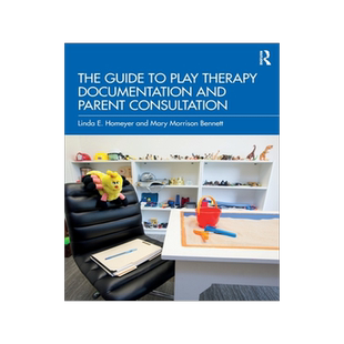 [预订]The Guide to Play Therapy Documentation and Parent Consultation