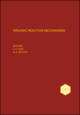 【预订】Organic Reaction Mechanisms 2017 - An Annual Survey Covering The Literature Dated January To December 2017