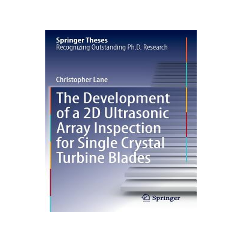 预订 The Development of a 2D Ultrasonic Array Inspection for Single Crystal Turbine Blades