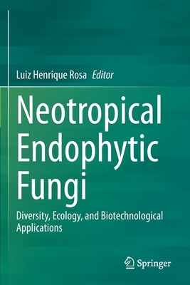 【预订】Neotropical Endophytic Fungi 9783030535087