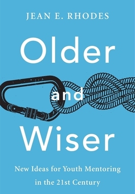 【预订】Older and Wiser: New Ideas for Youth Mentoring in the 21st Century 9780674248076