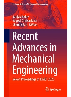 预订 Recent Advances in Mechanical Engineering: Select Proceedings of ICMET 2023 机械工程的*进展：第3届机械与能源技术
