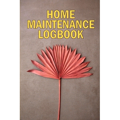 预订 Home Maintenance LogBook: Amazing Gift Forr Homeowners Handyman Tracker To Keep Record of Maintenance for Date, Pho