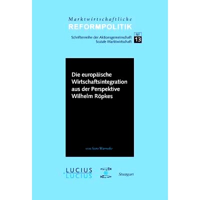 预订 Die europäische Wirtschaftsintegration aus der Perspektive Wilhelm Röpkes: 9783828205550