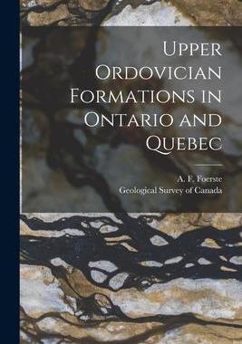 [预订]Upper Ordovician Formations in Ontario and Quebec [microform] 9781014939302