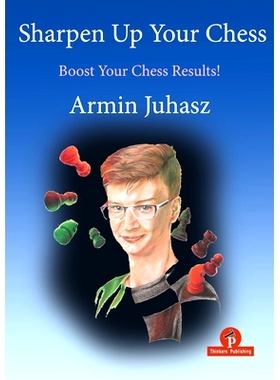 预订 Sharpen Up Your Chess: A Practical Guide to Success: A Practical Guide to Success 提高你的国际象棋水平：成功的实用