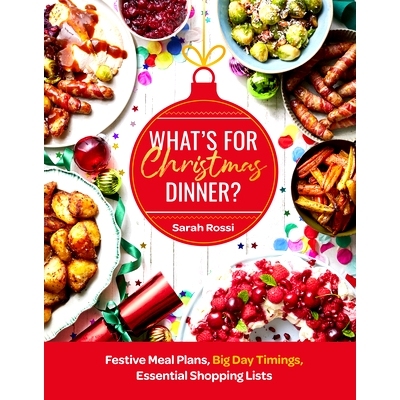 预订 What’s for Christmas Dinner?: Festive Meal Plans, Big-Day Timings, Essential Shopping Lists: 9780008685591
