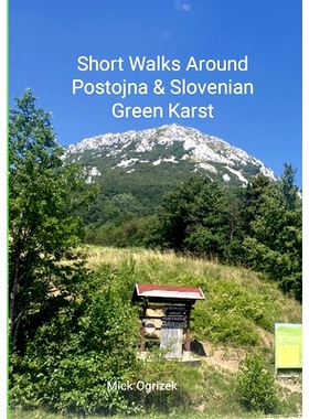 预订 Short Walks Around Postojna & Slovenian Green Karst: 9781304763563