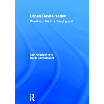 预订 Urban Revitalization: Remaking cities in a changing world 城市复兴：重塑变迁世界的城市: 9780415730532