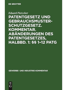 预订 Patentgesetz und Gebrauchsmusterschutzgesetz. Kommentar. Abänderungen des Patentgesetzes, Halbbd. 1: §§ 1–12 Pa