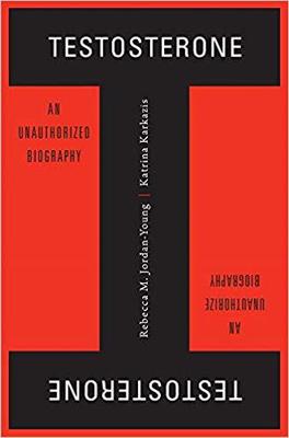 【预售】Testosterone: An Unauthorized Biography
