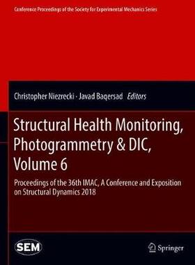 【预订】Structural Health Monitoring, Photogrammetry & DIC, Volume 6