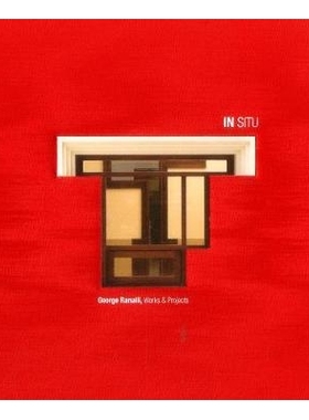 预订 In Situ: George Ranalli - Works & Projects: George Ranalli - Works & Projects 乔治拉那力建筑作品: 9789881619471