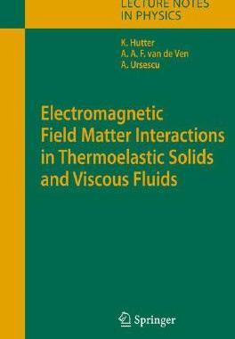 【预订】Electromagnetic Field Matter Interactions in Thermoelasic Solids and Viscous Fluids
