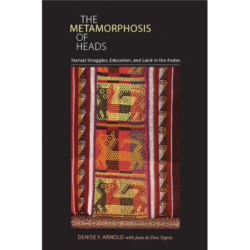 预订 The Metamorphosis of Heads: Textual Struggles, Education, and Land in the Andes: 9780822962748