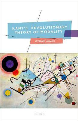 【预订】Kant’s Revolutionary Theory of Modality