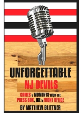 预订 Unforgettable Devils: Games & Moments from the Press Box, Ice & Front Office: 9780578569635