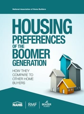 预订 Housing Preferences of the Boomer Generation:: How They Compare to Other Home Buyers 婴儿潮一代的住房偏好：他们如何