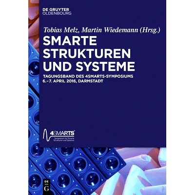 预订 Smarte Strukturen und Systeme: Tagungsband des 4SMARTS Symposiums vom 6. - 7. April 2016 in Darmstadt: 978311046713