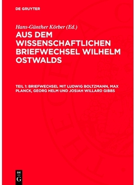 预订 Briefwechsel mit Ludwig Boltzmann, Max Planck, Georg Helm und Josiah Willard Gibbs: 9783112762868