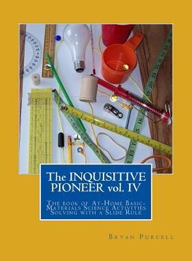 [预订]The Inquisitive Pioneer vol. IV: The book of At-Home Basic-Materials Science Activities Solving with 9780692605899