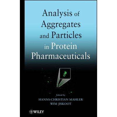预订 Analysis Of Aggregates And Particles In Protein Pharmaceuticals 蛋白质药品中的总量与颗粒分析: 9780470497180