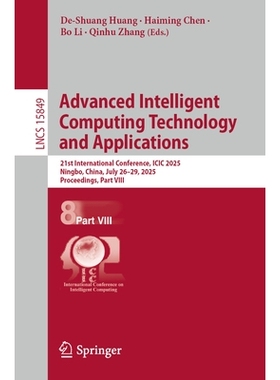 预订 Advanced Intelligent Computing Technology and Applications: 21st International Conference, ICIC 2025, Ningbo, China
