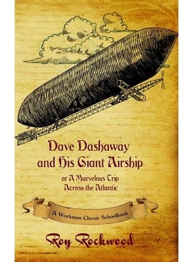 预订 Dave Dashaway and His Giant Airship: A Workman Classic Schoolbook: 9781926500836