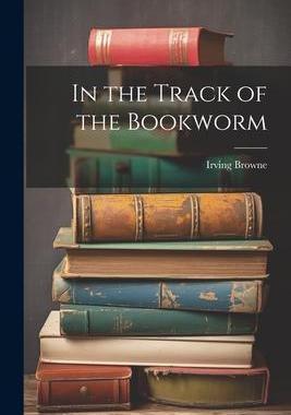 [预订]In the Track of the Bookworm 9781021961594