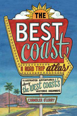 【预订】The Best Coast: A Road Trip Atlas: Illustrated Adventures Along the West Coast’s Historic Highways