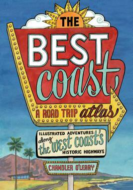 【预订】The Best Coast: A Road Trip Atlas: Illustrated Adventures Along the West Coast’s Historic Highways
